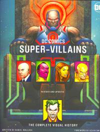 DC COMICS SUPER-VILLAINS THE COMPLETE VISUAL HISTORY SC    [INSIGHT EDITIONS]