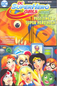 DC SUPER HERO GIRLS TP VOL 04 PAST TIMES AT SUPER HERO HIGH  4  [DC COMICS]