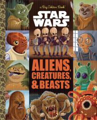 STAR WARS BIG GOLDEN BOOK ALIENS CREATURES & BEASTS    [RANDOM HOUSE BOOKS FOR YOUNG R]