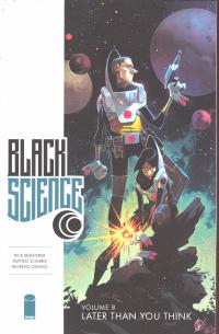 BLACK SCIENCE TP VOL 08 LATER THAN YOU THINK (MR)  8  [IMAGE COMICS]