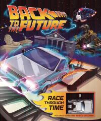 BACK TO THE FUTURE RACE THROUGH TIME HC    [INSIGHT EDITIONS]