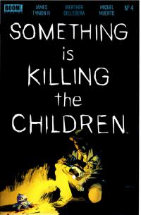 SOMETHING IS KILLING THE CHILDREN #04  4  [BOOM! STUDIOS]