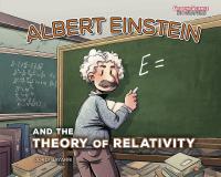 ALBERT EINSTEIN and the THEORY OF RELATIVITY GN    [GRAPHIC UNIVERSE]