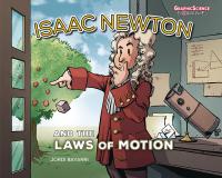 ISAAC NEWTON and the LAWS OF MOTION GN    [GRAPHIC UNIVERSE]