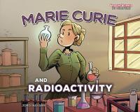 MARIE CURIE and RADIOACTIVITY GN    [GRAPHIC UNIVERSE]