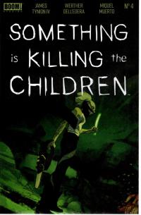 SOMETHING IS KILLING THE CHILDREN #04 (2ND PTG)  4  [BOOM! STUDIOS]