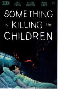 SOMETHING IS KILLING THE CHILDREN #09  9  [BOOM! STUDIOS]