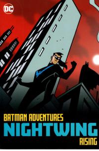 BATMAN ADVENTURES: NIGHTWING RISING TP    [DC COMICS]