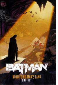 BATMAN THE ROAD TO NO MAN'S LAND OMNIBUS HC    [DC COMICS]