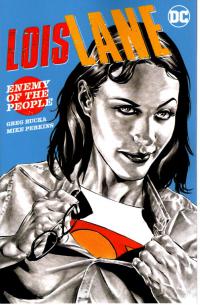 LOIS LANE: ENEMY OF THE PEOPLE TP    [DC COMICS]