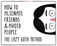 HOW TO ALIENATE FRIENDS & AVOID PEOPLE LAZY GOTH METHOD HC (    [HERMES PRESS]
