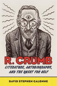 R CRUMB LITERATURE AUTOBIOGRAPHY & QUEST FOR SELF    [UNIVERSITY PRESS OF MISSISSIPP]