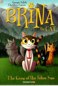 BRINA THE CAT THE GANG OF THE FELINE SUN #01  1  [PAPERCUTZ]