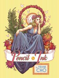 FRANK CHO PENCIL AND INK HC (MR)    [FLESK PUBLICATIONS]
