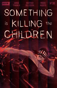 SOMETHING IS KILLING THE CHILDREN #30 CVR A DELL EDERA  30  [BOOM! STUDIOS]